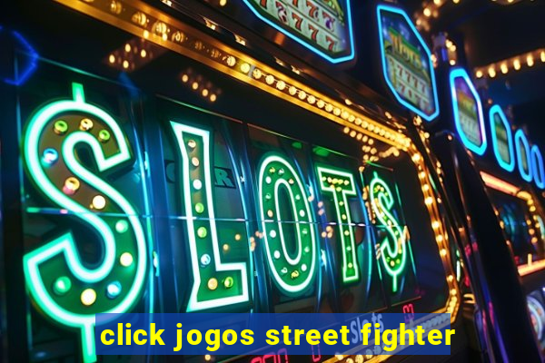 click jogos street fighter